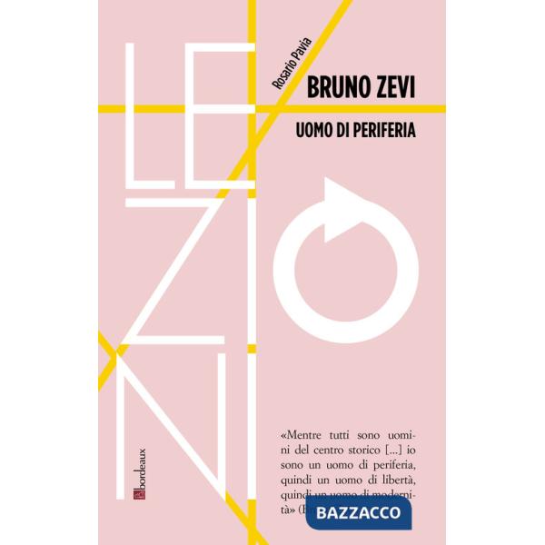 Bruno Zevi. Uomo di periferia