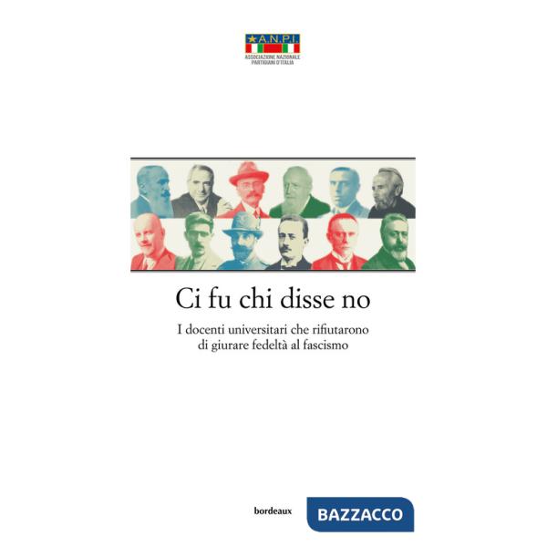 Ci fu chi disse no. I docenti universitari che rifiutarono di giurare fedeltà al fascismo