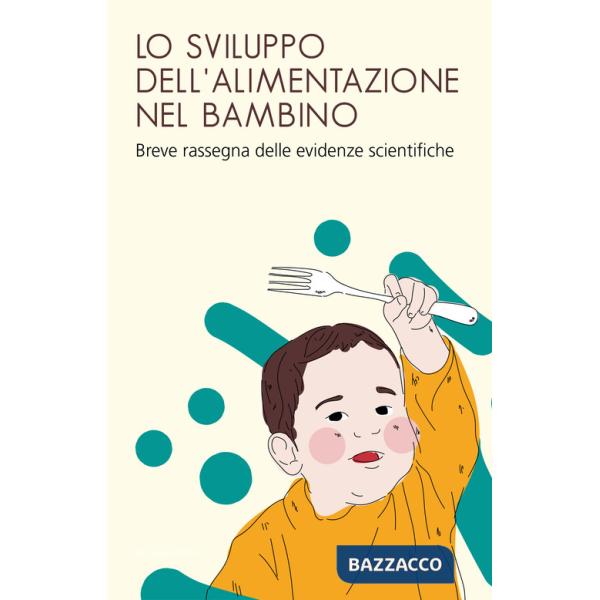 Sviluppo dell'alimentazione nel bambino. Breve rassegna delle evidenze scientifiche (Lo)