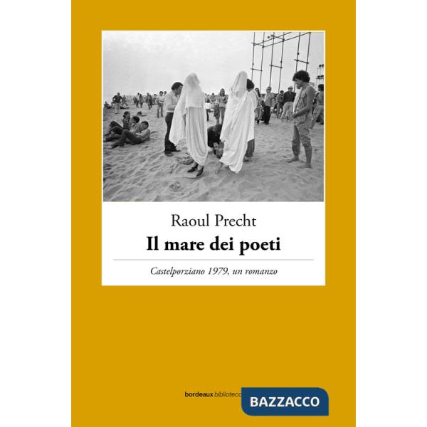 Mare dei poeti. Castelporziano 1979, un romanzo (Il)