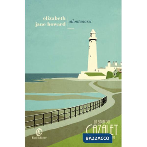 Allontanarsi. La saga dei Cazalet. Vol. 4