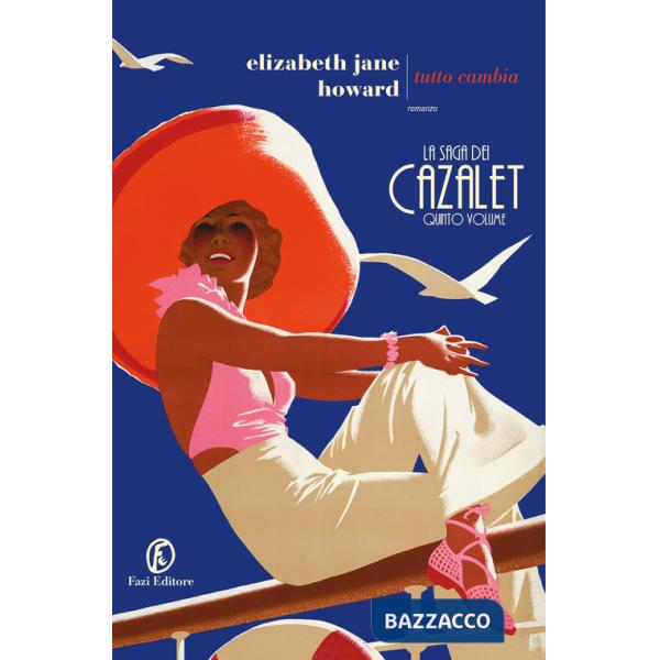 Tutto cambia. La saga dei Cazalet. Vol. 5