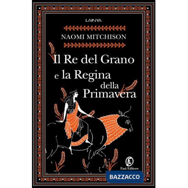 Re del Grano e la Regina della Primavera (Il)