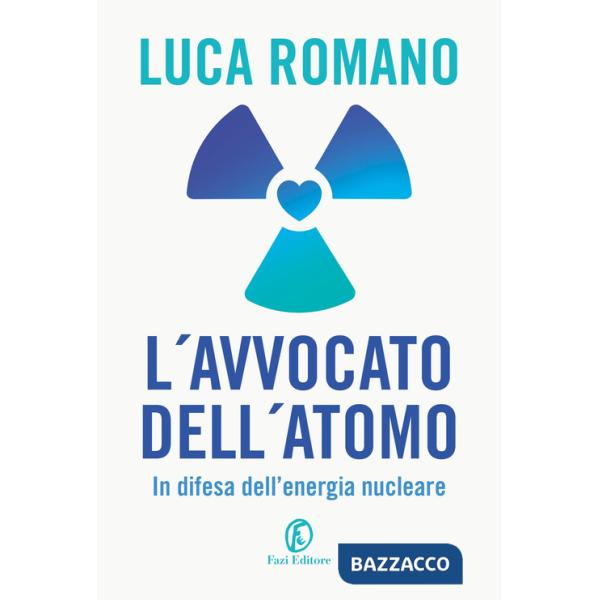 Avvocato dell'atomo. In difesa dell'energia nucleare (L')