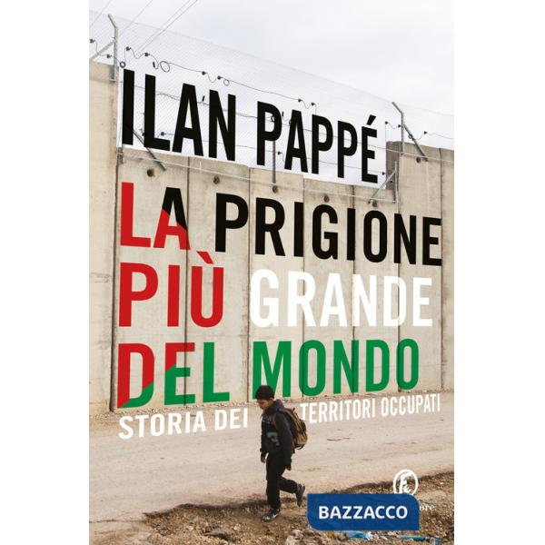 Prigione più grande del mondo. Storia dei territori occupati (La)