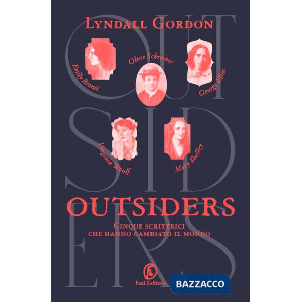 Outsiders. Cinque scrittrici che hanno cambiato il mondo