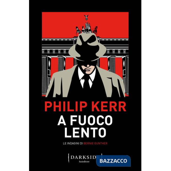 A fuoco lento. Le indagini di Bernie Gunther