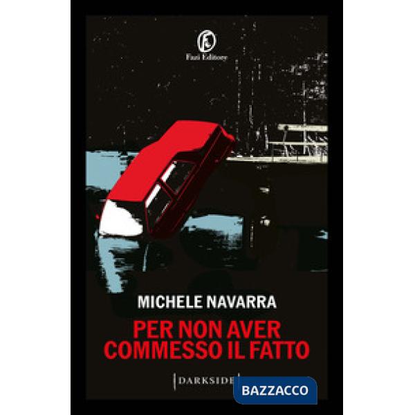 Per non aver commesso il fatto