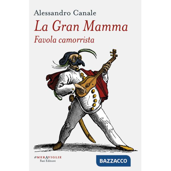 Gran mamma. Favola camorrista (La)