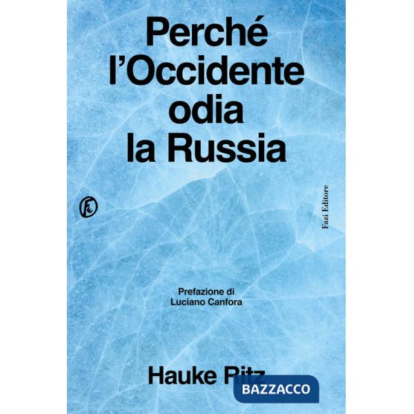 Perché l'Occidente odia la Russia
