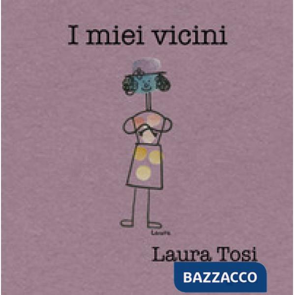 Mie vicini. Ediz. illustrata (I)