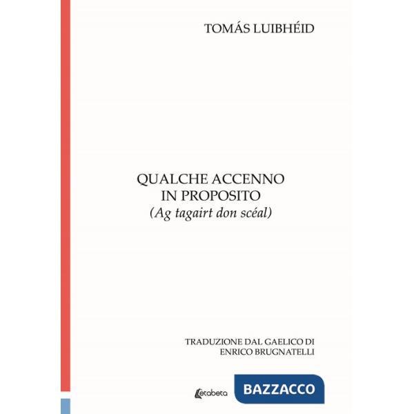 Qualche accenno in proposito. (Ag tagairt don scéal)