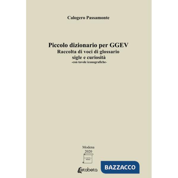 Piccolo dizionario per GGEV. Raccolta di voci di glossario sigle e curiosità