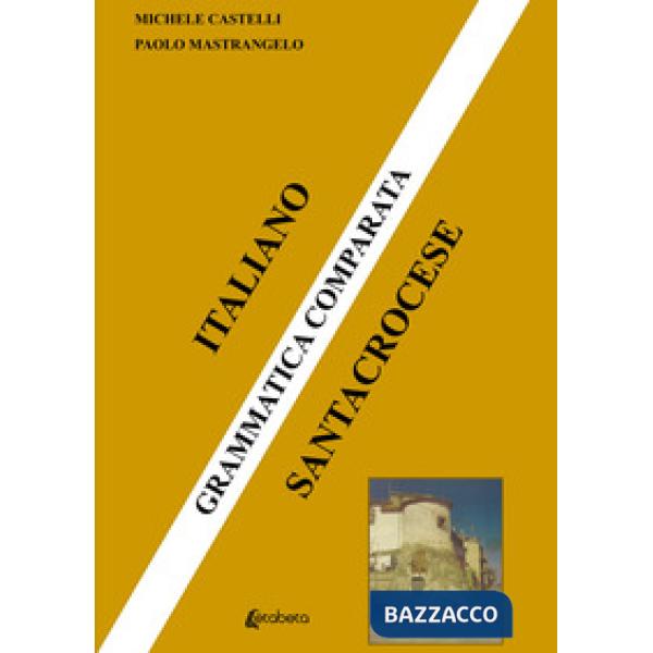 Grammatica comparata. Italiano santacrocese
