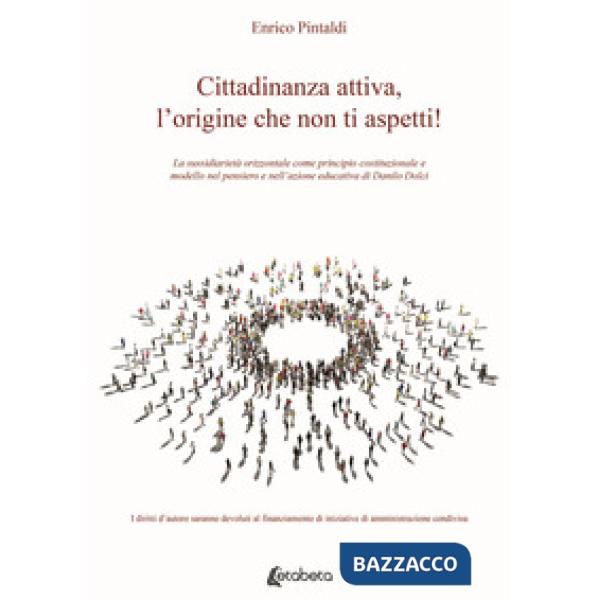 Cittadinanza attiva, l'origine che non ti aspetti! La sussidiarietà orizzontale come principio costituzionale e modello nel pens