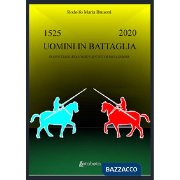 Uomini in battaglia. Inaspettate analogie e spunti di riflessioni