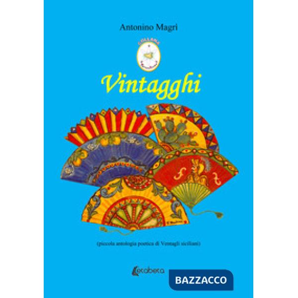 Vintagghi. (Piccola antologia poetica di Ventagli siciliani)