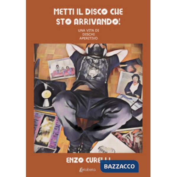 Metti il disco che sto arrivando! Una vita di dischi aperitivo