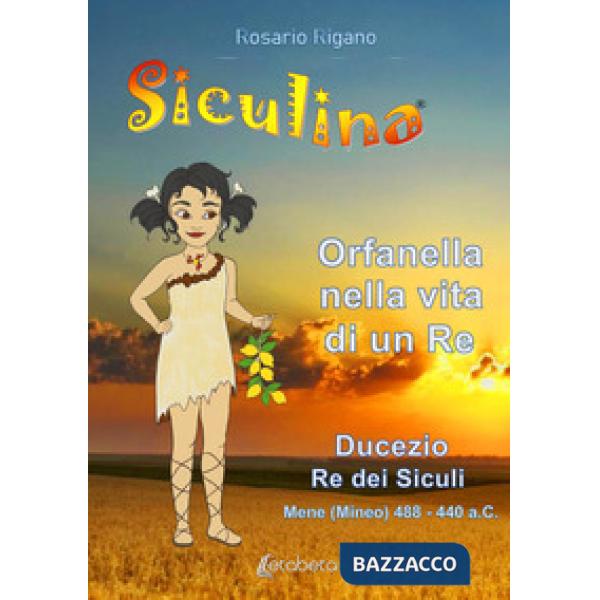 Siculina. Orfanella nella vita di un Re