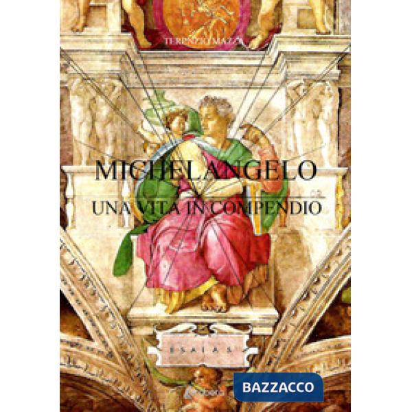Michelangelo. Una vita in compendio