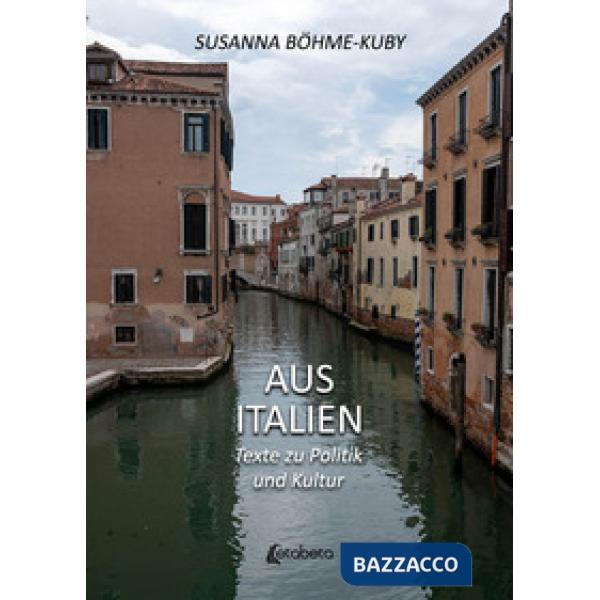Aus Italien. Texte zu Politik und Kultur