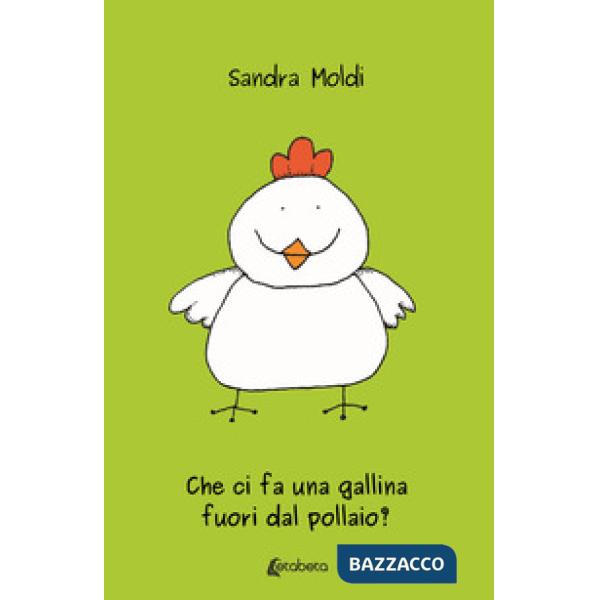 Che ci fa una gallina fuori dal pollaio?