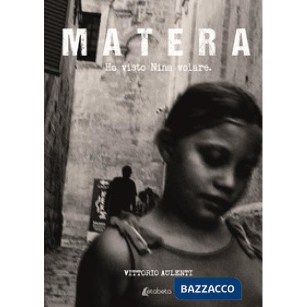 Matera. Ho visto Nina volare