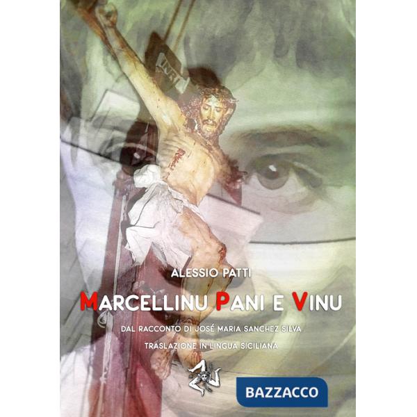Marcellinu pani e vinu. Dal racconto di José Maria Sanchez Silva