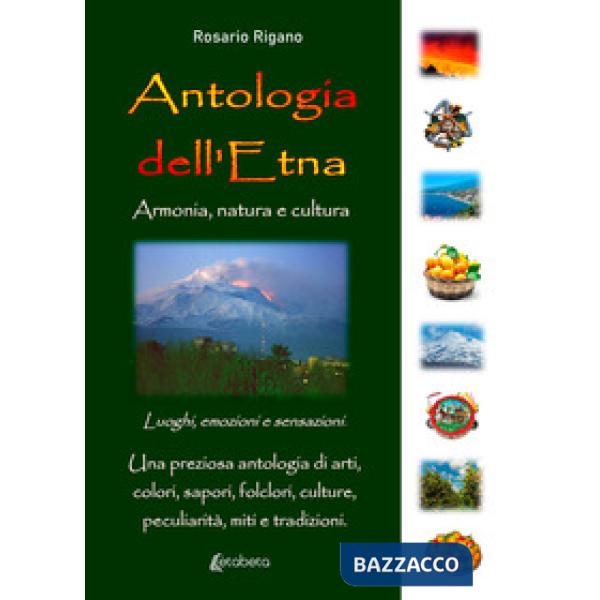 Antologia dell'Etna. Armonia, natura e cultura