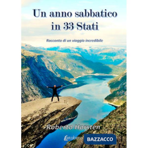 Anno sabbatico in 33 Stati. Racconto di un viaggio incredibile (Un)