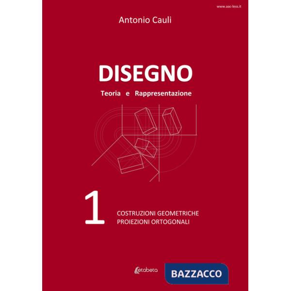 DISEGNO. TEORIA E RAPPRESENTAZIONE VOL. 1