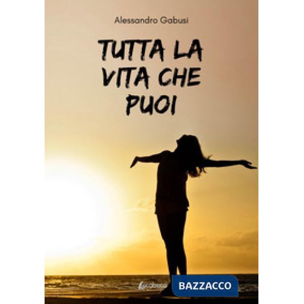 Tutta la vita che puoi