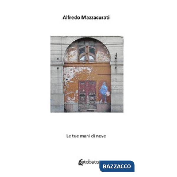Tue mani di neve (Le)