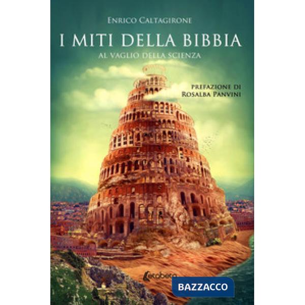 Miti della Bibbia. Al vaglio della scienza (I)