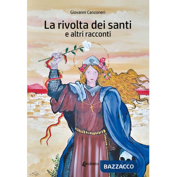 Rivolta dei santi e altri racconti (La)