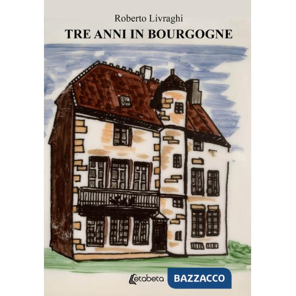 Tre anni in Bourgogne