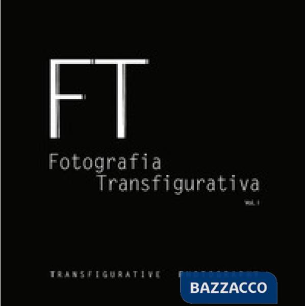 Fotografia transfigurativa. Vol. 1