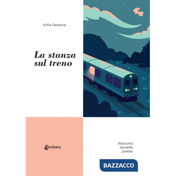 Stanza sul treno. Racconti, storielle, poesie (La)