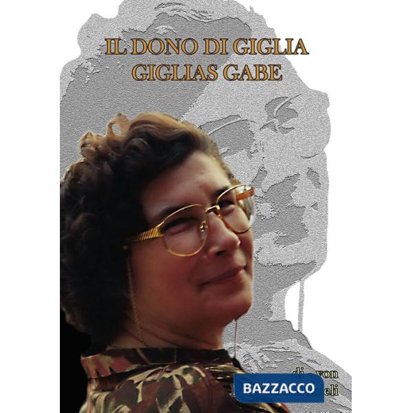 Dono di Giglia-Giglias gabe. Ediz. bilingue (Il)