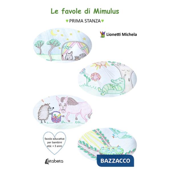 Favole di Mimulus. Prima stanza. Ediz. a colori (Le)