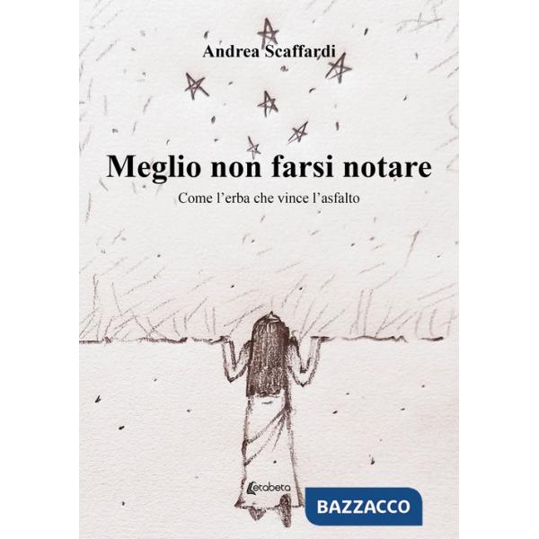 Meglio non farsi notare. Come l'erba che vince l'asfalto