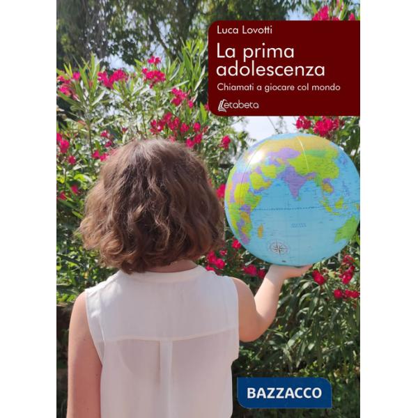 Prima adolescenza. Chiamati a giocare col mondo (La)