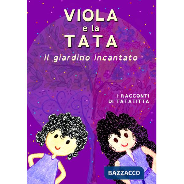 Viola & la tata. Il giardino incantato