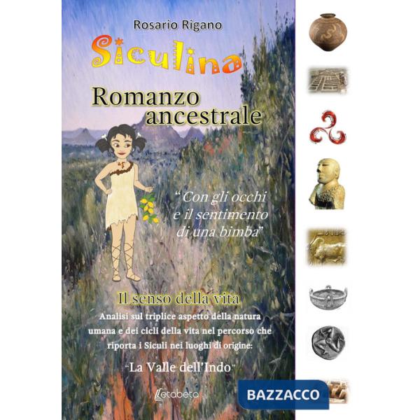 Siculina. Romanzo ancestrale. Il senso della vita