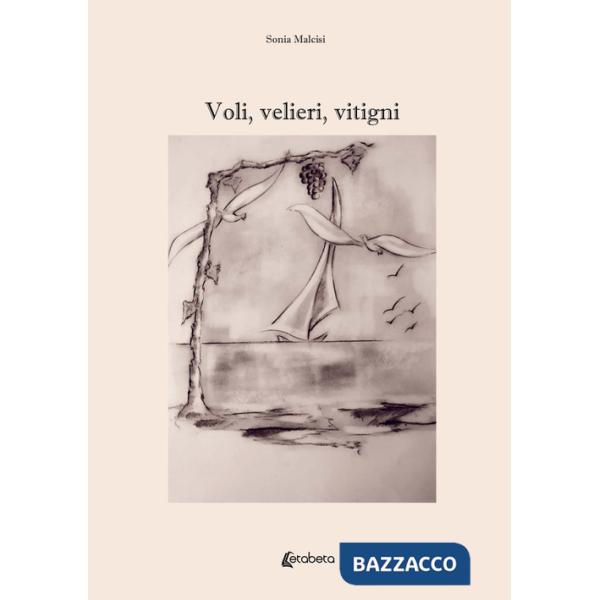 Voli, velieri, vitigni