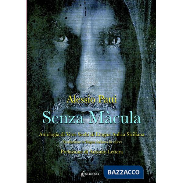 Senza Màcula. Antologia di versi scelti in lingua aulica siciliana