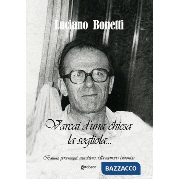 Varcai d'una chiesa la... sogliola. «Battute, personaggi, macchiette della memoria labronica»