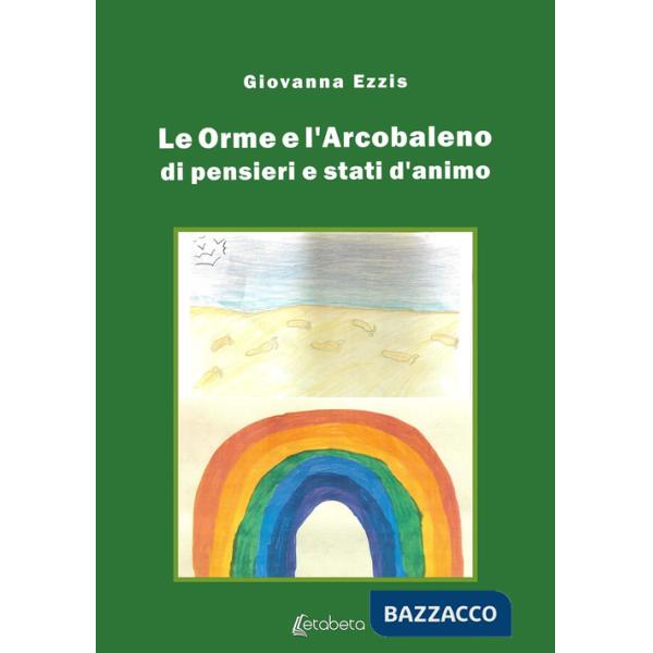 Orme e l'arcobaleno di pensieri e stati d'animo (Le)