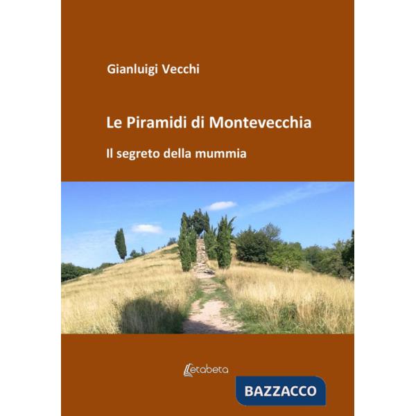 Piramidi di Montevecchia. Il segreto della mummia (Le)