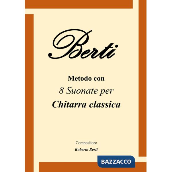 Berti. Metodo con 8 suonate per chitarra classica